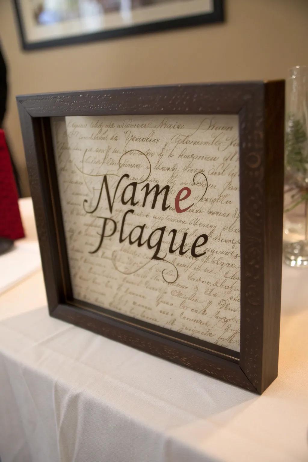 A nameplate that makes it truly personalized.
